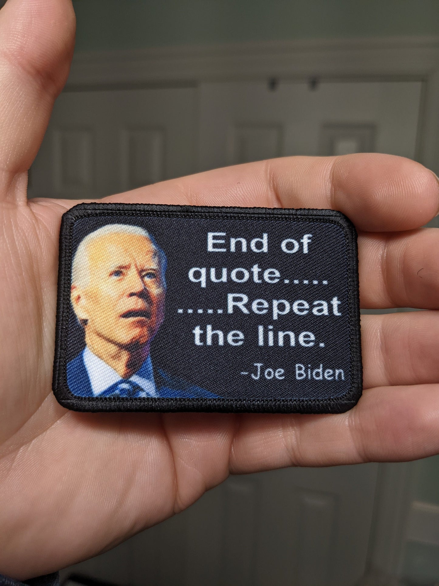 Joe Biden meme end of quote repeat the line gaff teleprompter 2"x3" morale patch with hook and loop backing