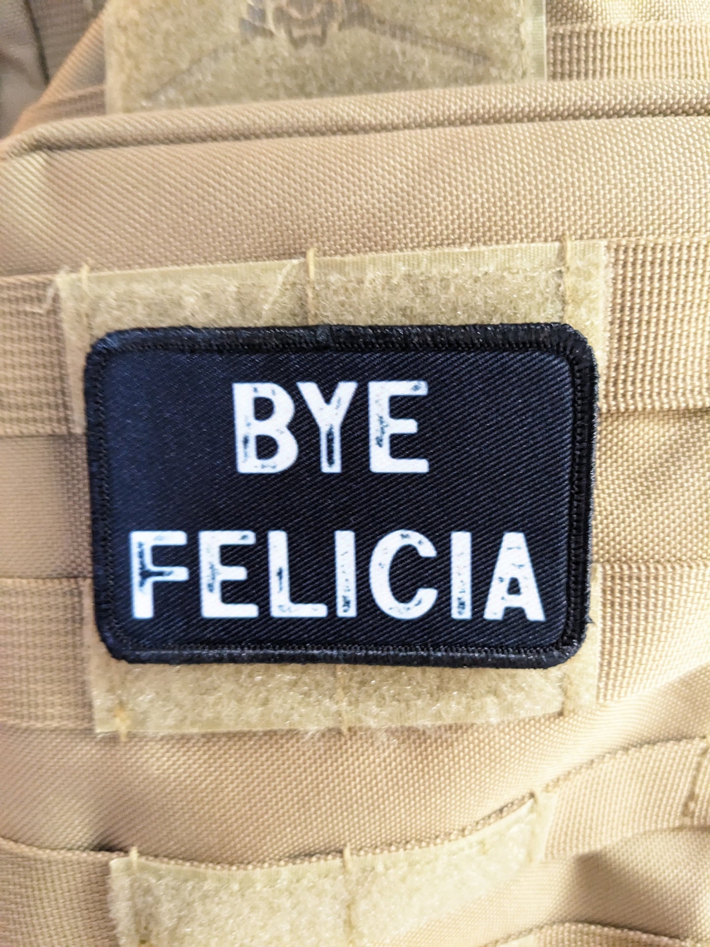Bye Felicia funny meme 2"x3" hook and loop morale patch military