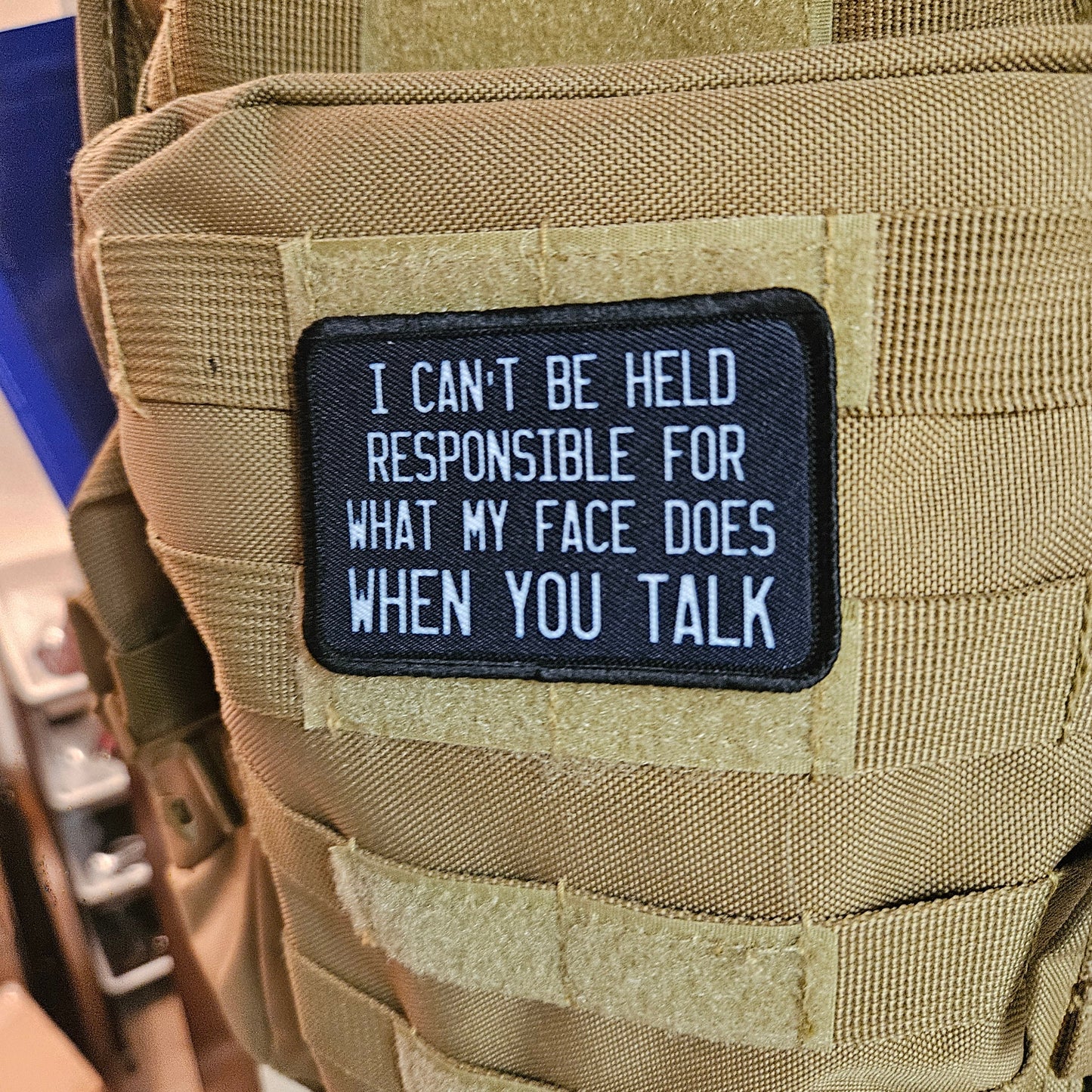 I can't be held responsible for what my face does when you talk meme 2"x3" morale patch with hook and loop backing