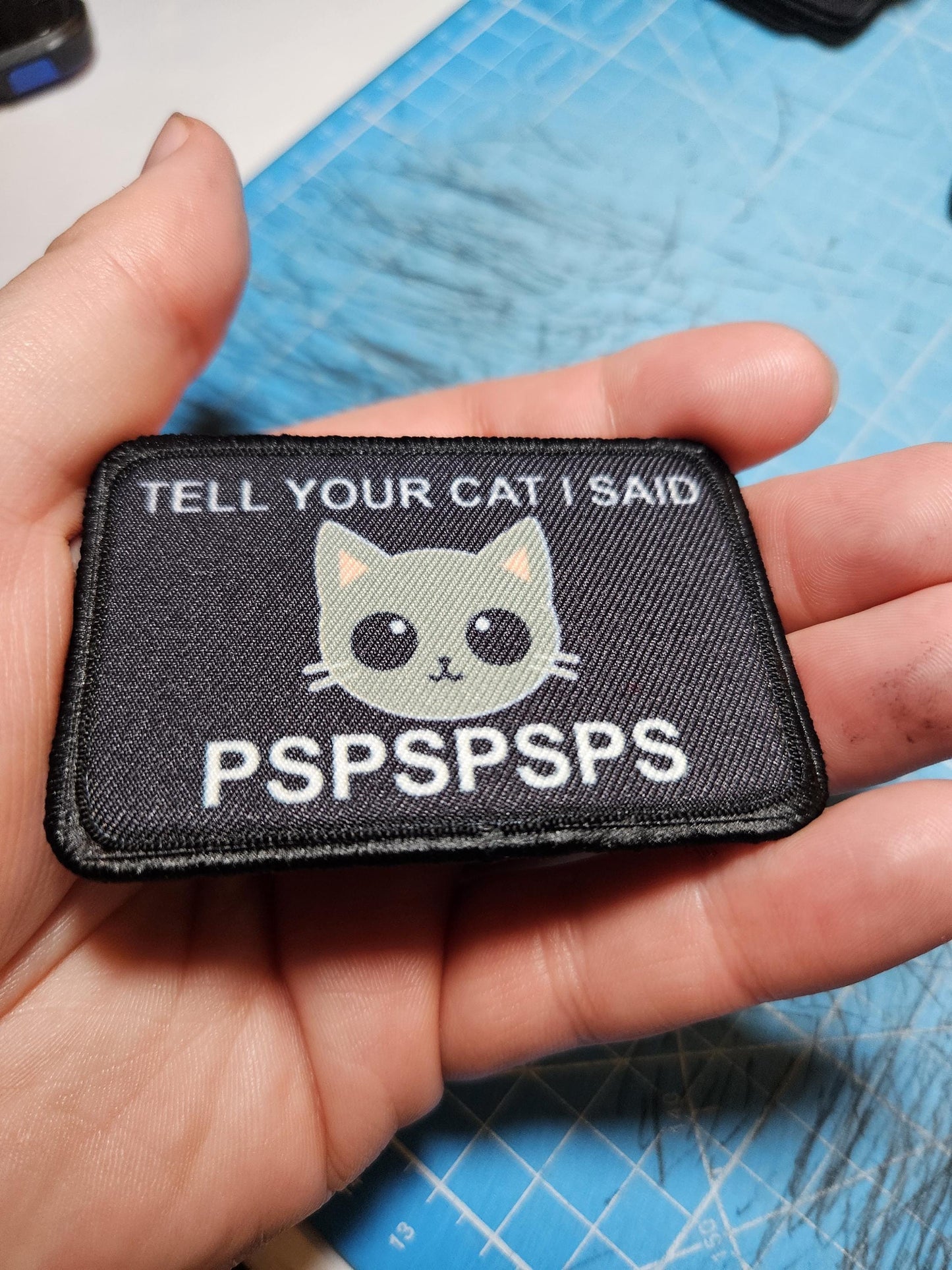Tell your cat I said pspspsps meme cute 2"x3" morale patch with hook and loop backing