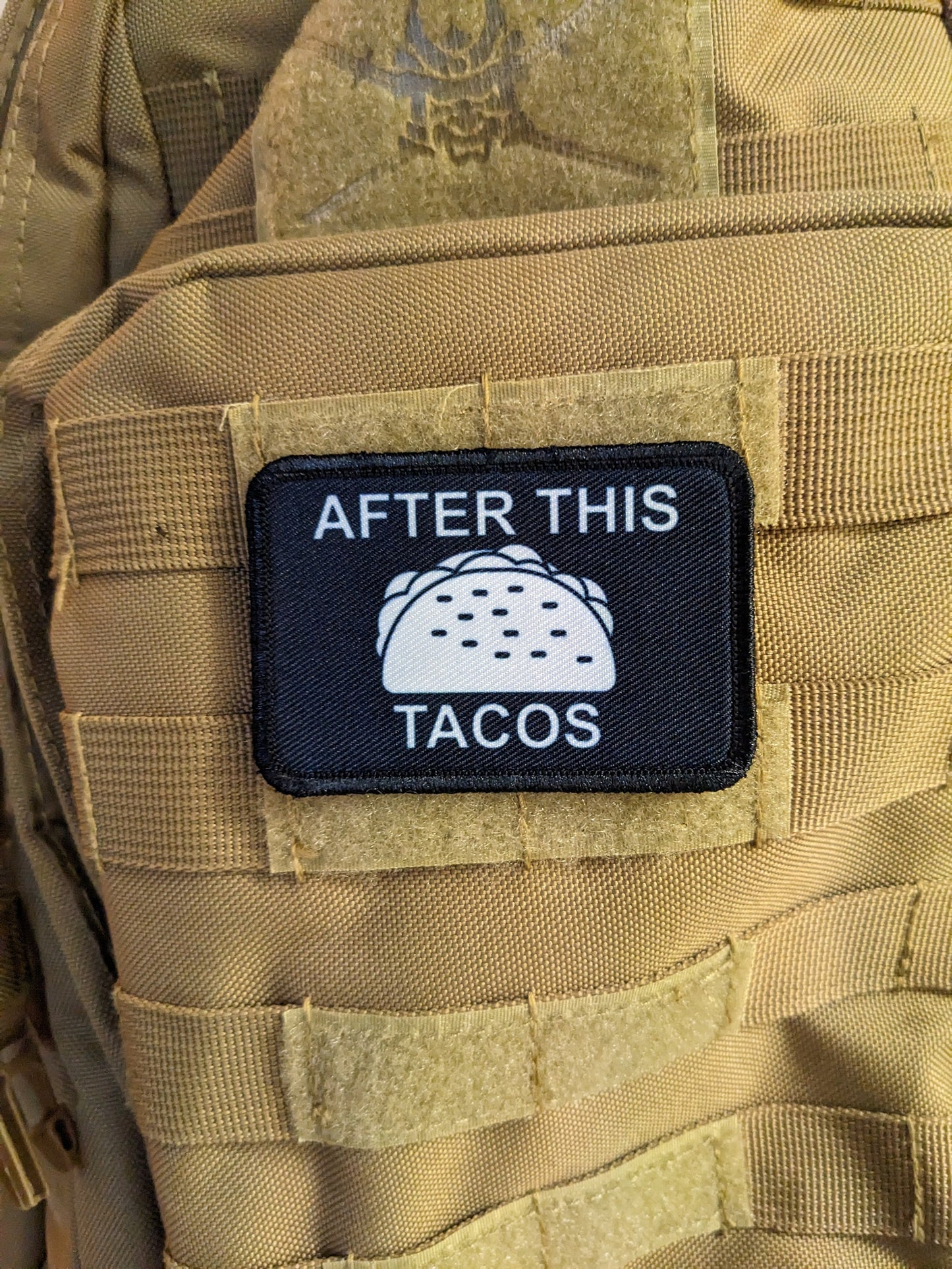 After this tacos funny cute 2"x3" morale patch with hook and loop backing