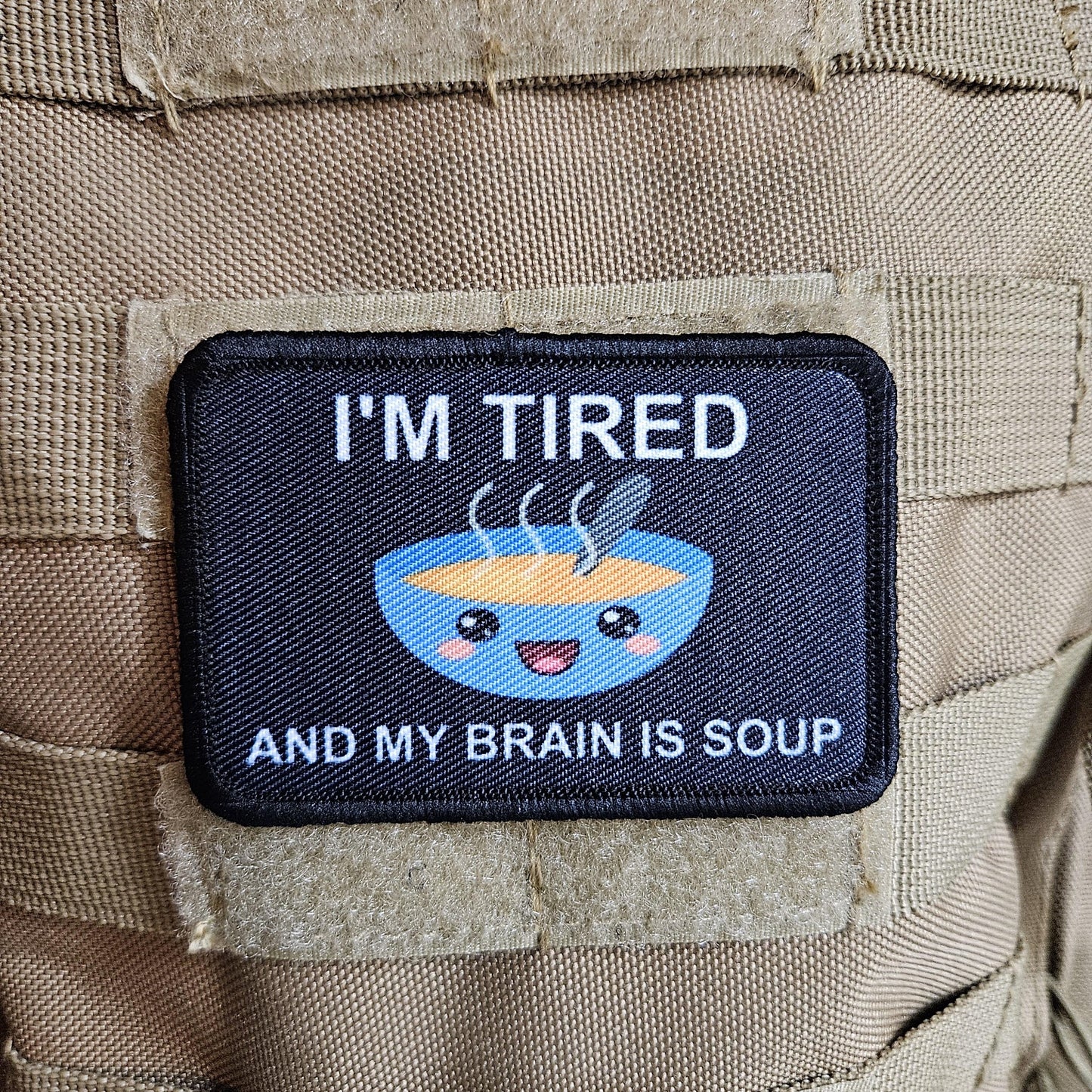 I'm tired and my brain is soup meme 2"x3" morale patch with hook and loop backing