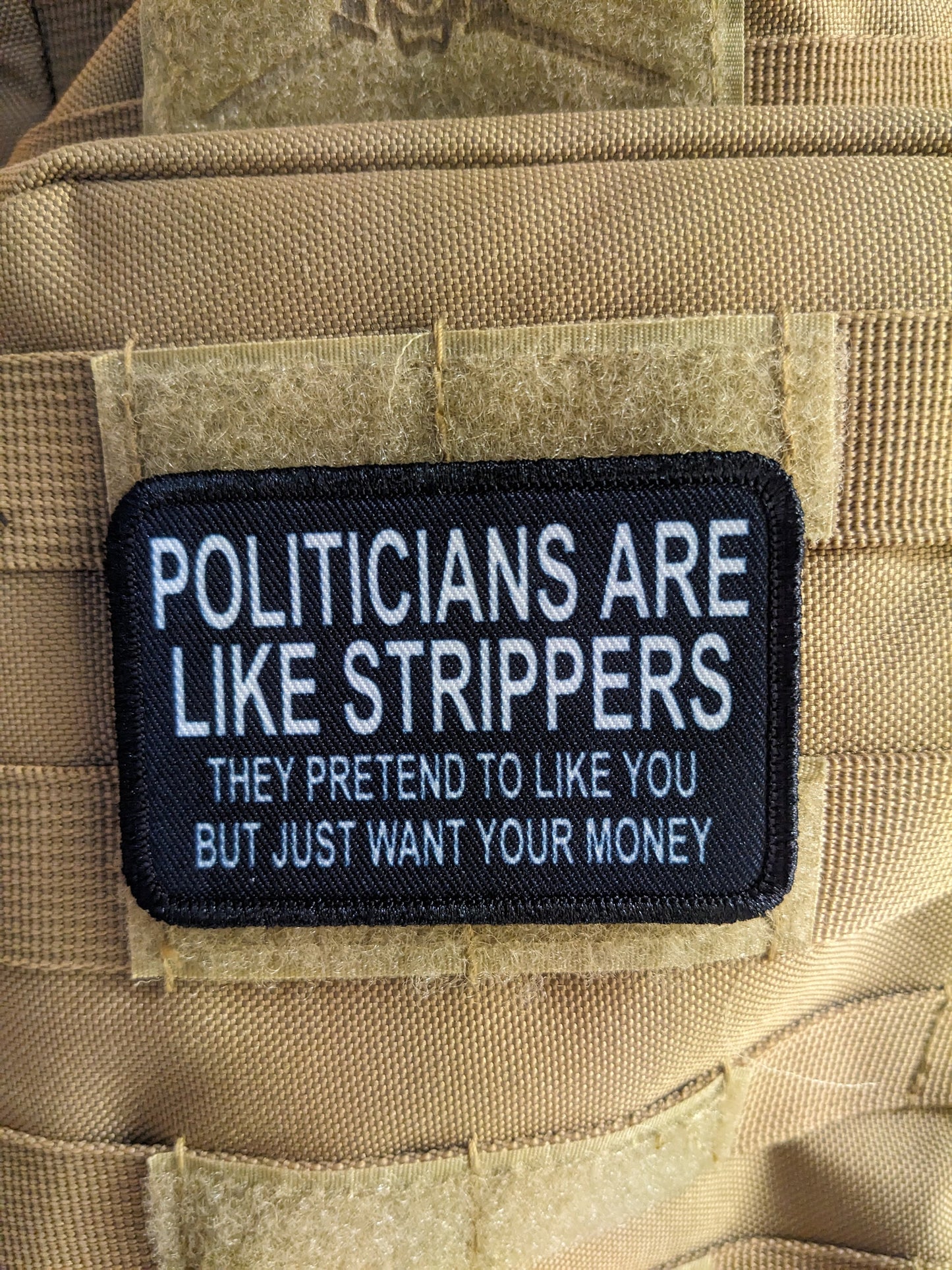Politicians are like strippers meme 2"x3" morale patch with hook and loop backing
