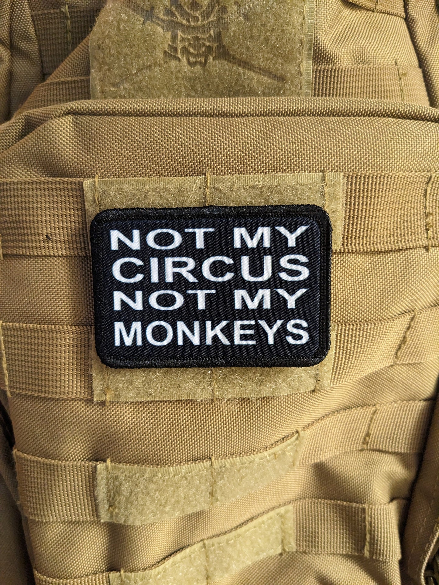 Not my circus not my monkeys 2"x3" morale patch with hook and loop backing