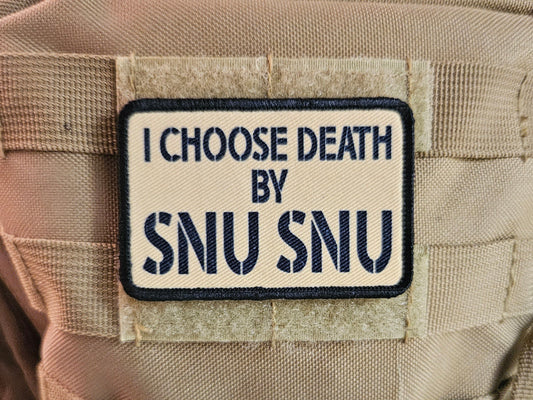 Tan I choose death by snu snu meme 2"x3" removable morale patch with hook and loop backing death by snu snu