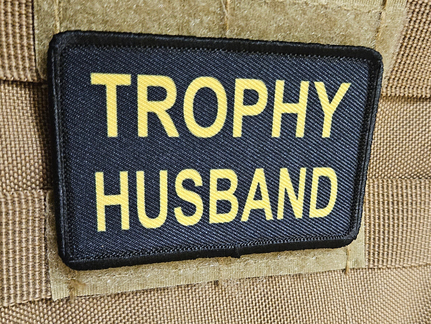 Trophy husband funny meme 2"x3" morale patch with hook and loop backing