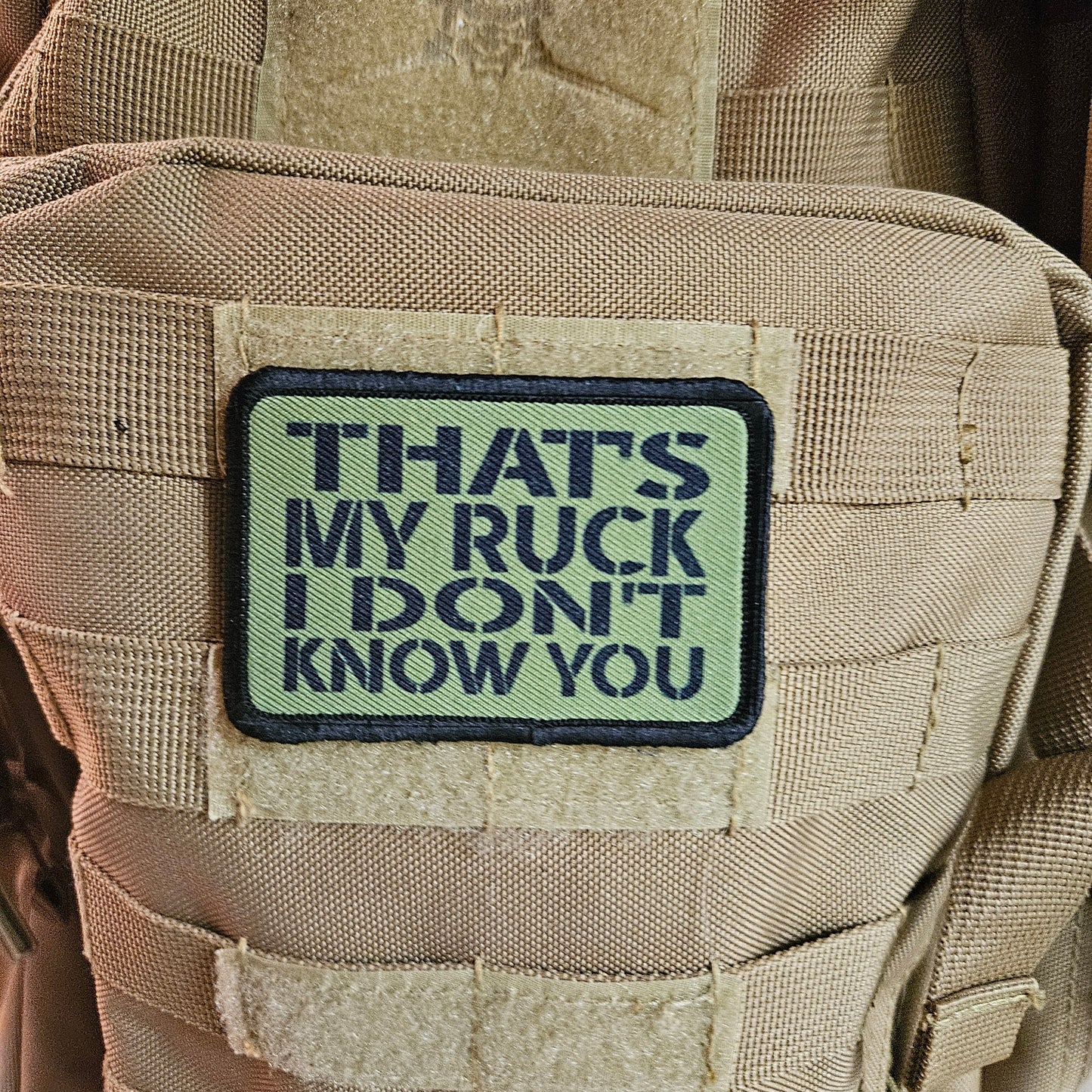 That's my ruck I don't know you military meme green 2"x3" morale patch with hook and loop backing