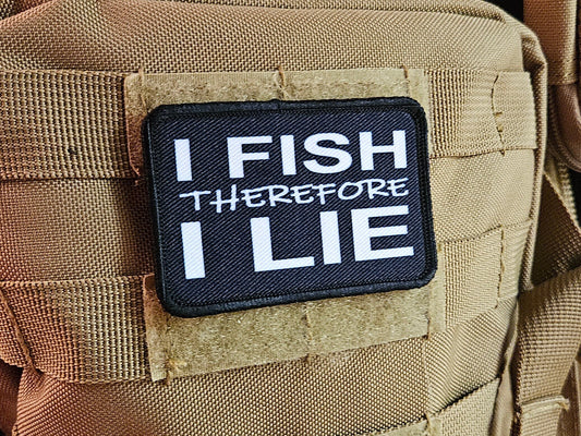 I fish therefore I lie meme funny  2"x3" morale patch with hook and loop backing
