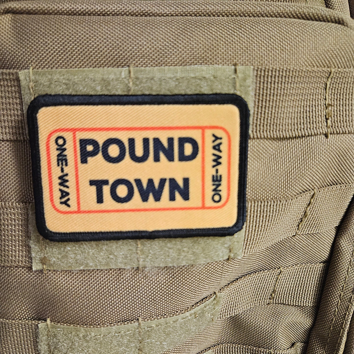 One way ticket to pound town 2"x3" removable morale patch with hook and loop backing