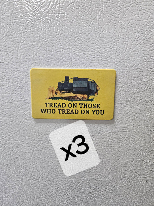 Tread on those who tread on you killdozer Gadsden flag parody fridge magnet x3.   2x3.5" dimensions