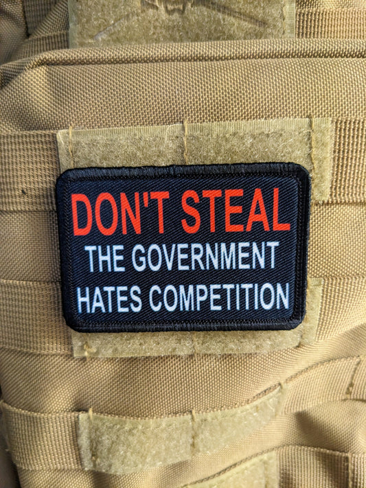 Don't steal the government hates competition IRS taxation is theft 2"x3" morale patch with hook and loop backing