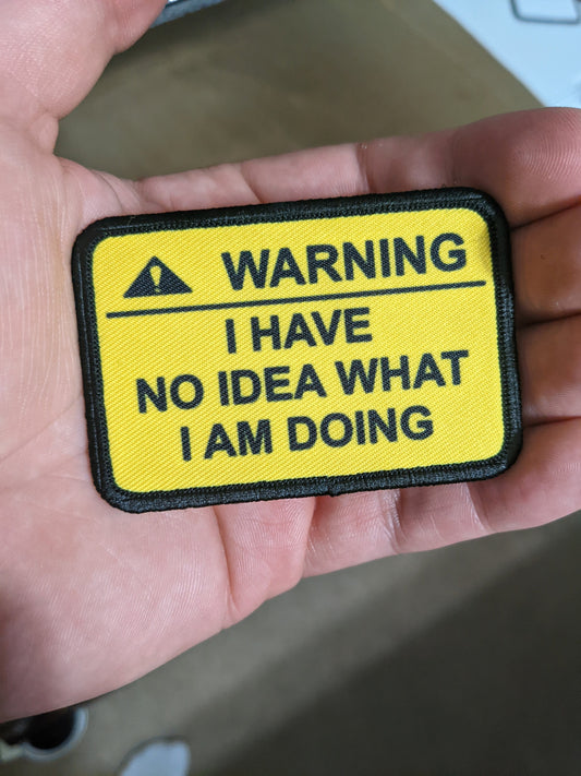 Warning I have no idea what I am doing meme 2"x3" morale patch with hook and loop backing