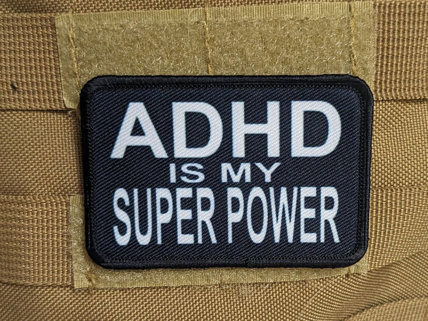 ADHD is my superpower  meme  2"x3" morale patch with hook and loop backing
