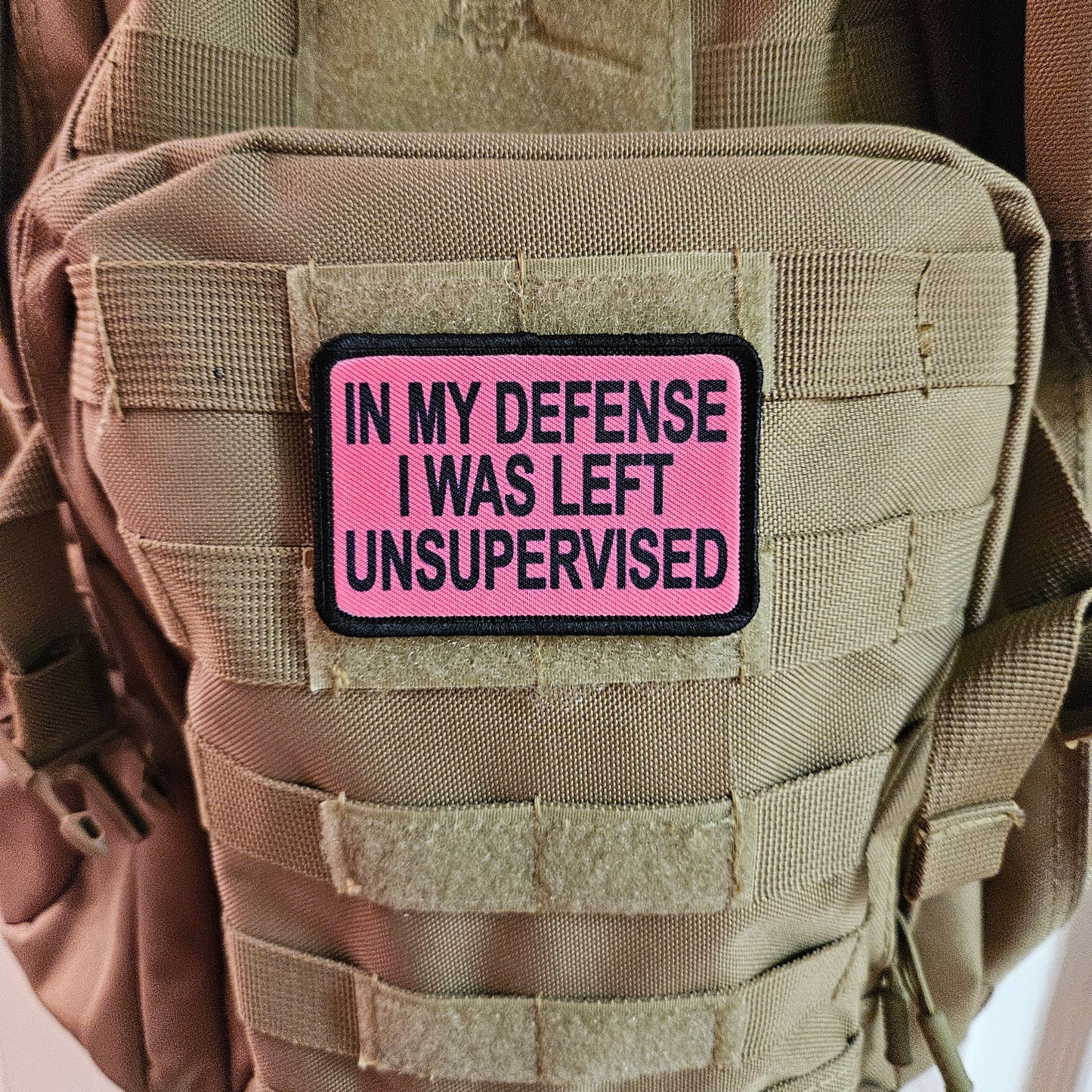 Pink In My Defense I was left Unsupervised  removable patch 2"x3" morale patch with hook and loop backing
