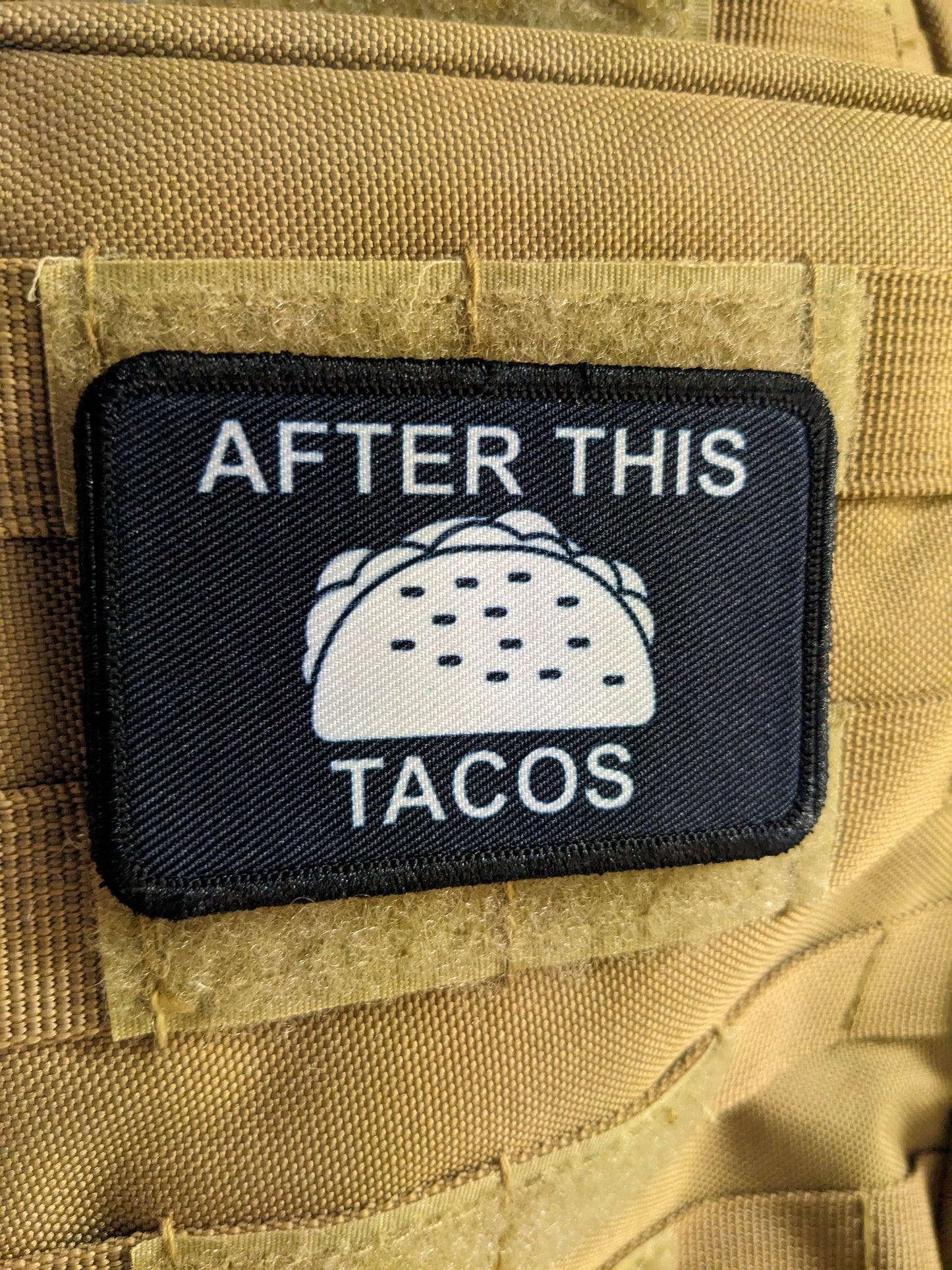 After this tacos funny cute  2"x3" morale patch with hook and loop backing