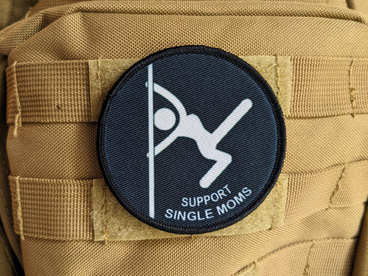 Support single moms stripper meme funny 3" circle morale patch with hook and loop backing