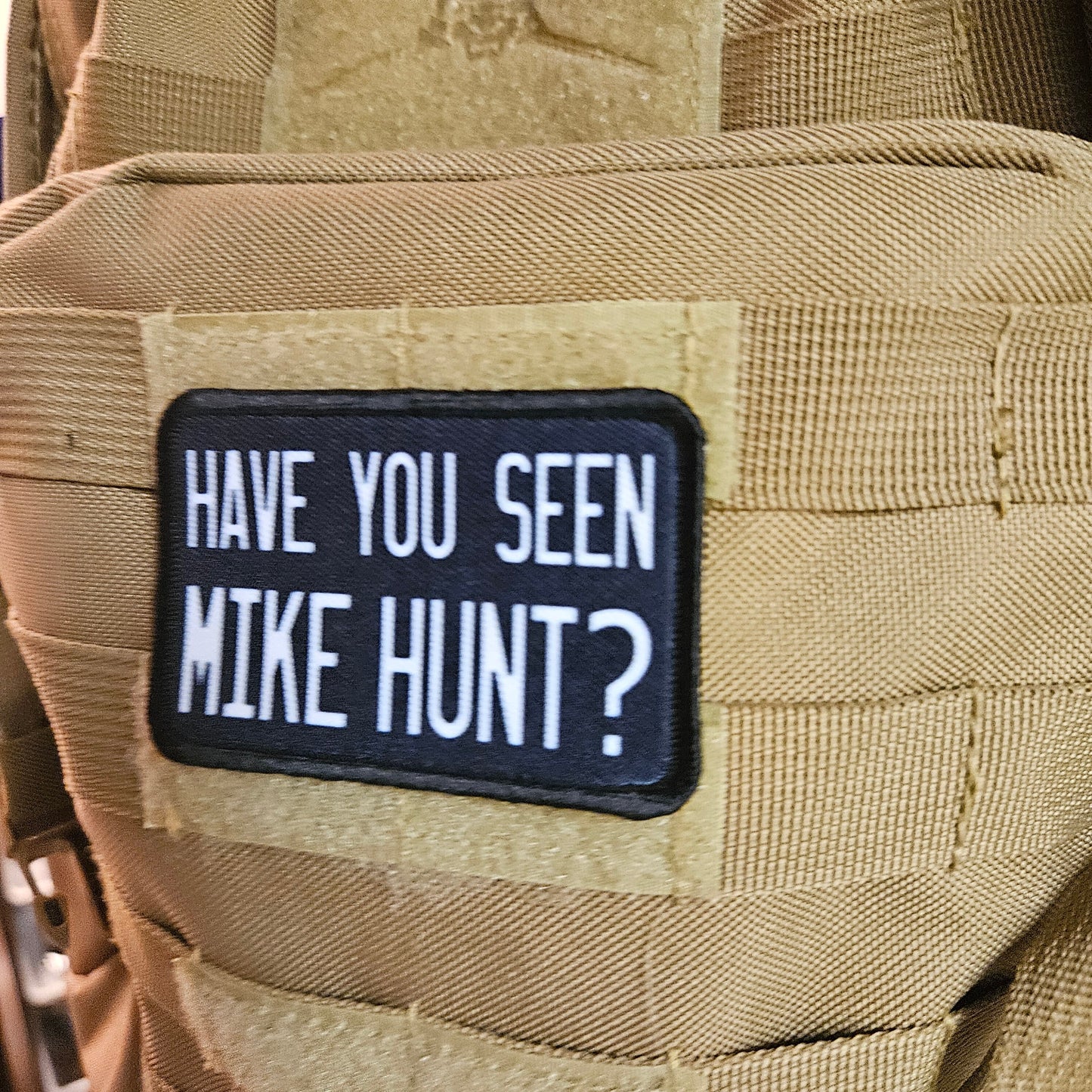 Have you seen Mike Hunt? sarcastic meme 2"x3" morale patch with hook and loop backing