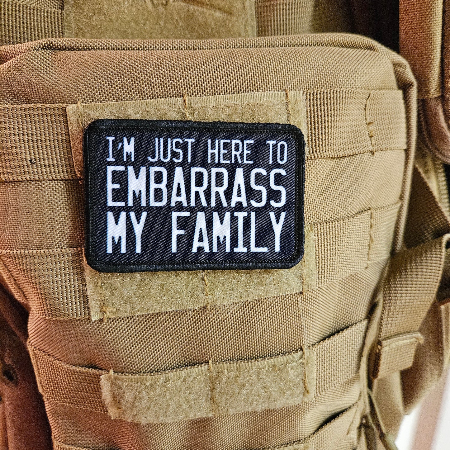 Im just here to embarrass my family meme funny  2"x3" morale patch with hook and loop backing