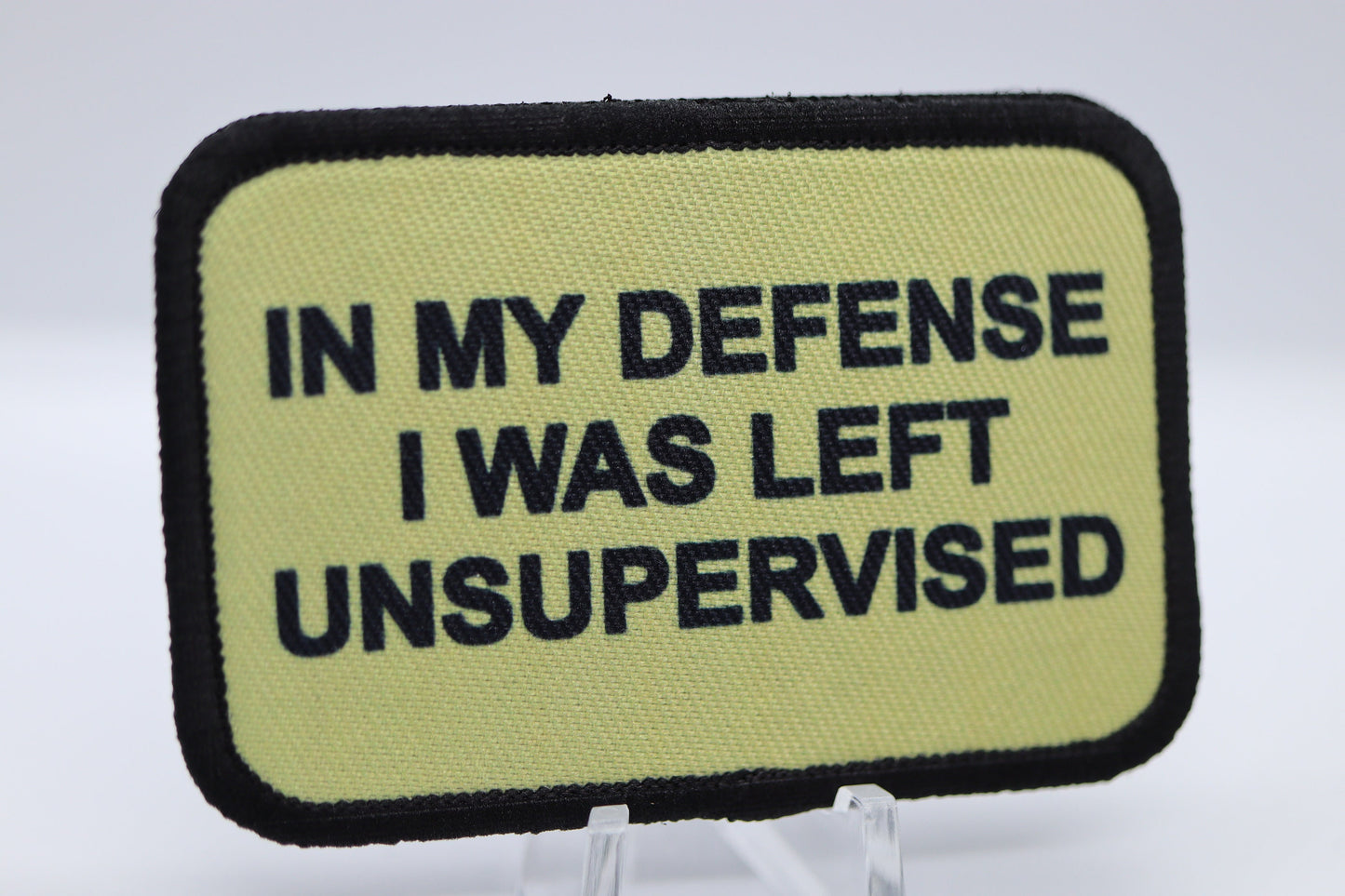 In My Defense I was left Unsupervised  removable patch 2"x3" morale patch with hook and loop backing