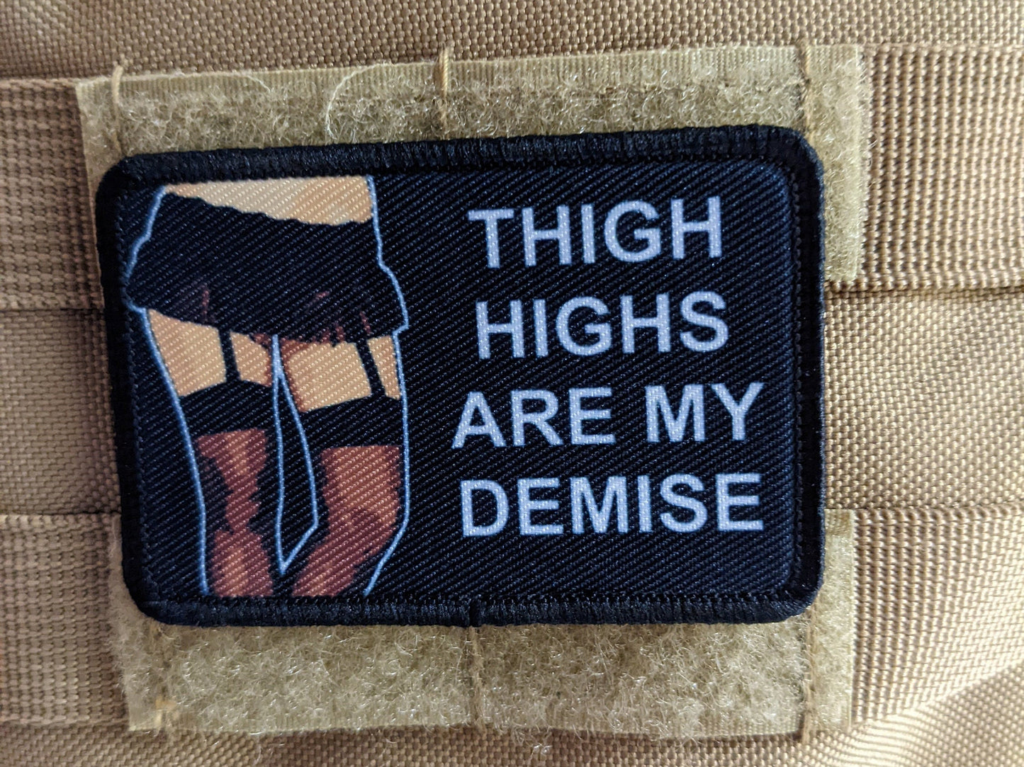 thigh Highs are my Demise meme 2"x3" removable morale patch with hook and loop backing death by snu snu