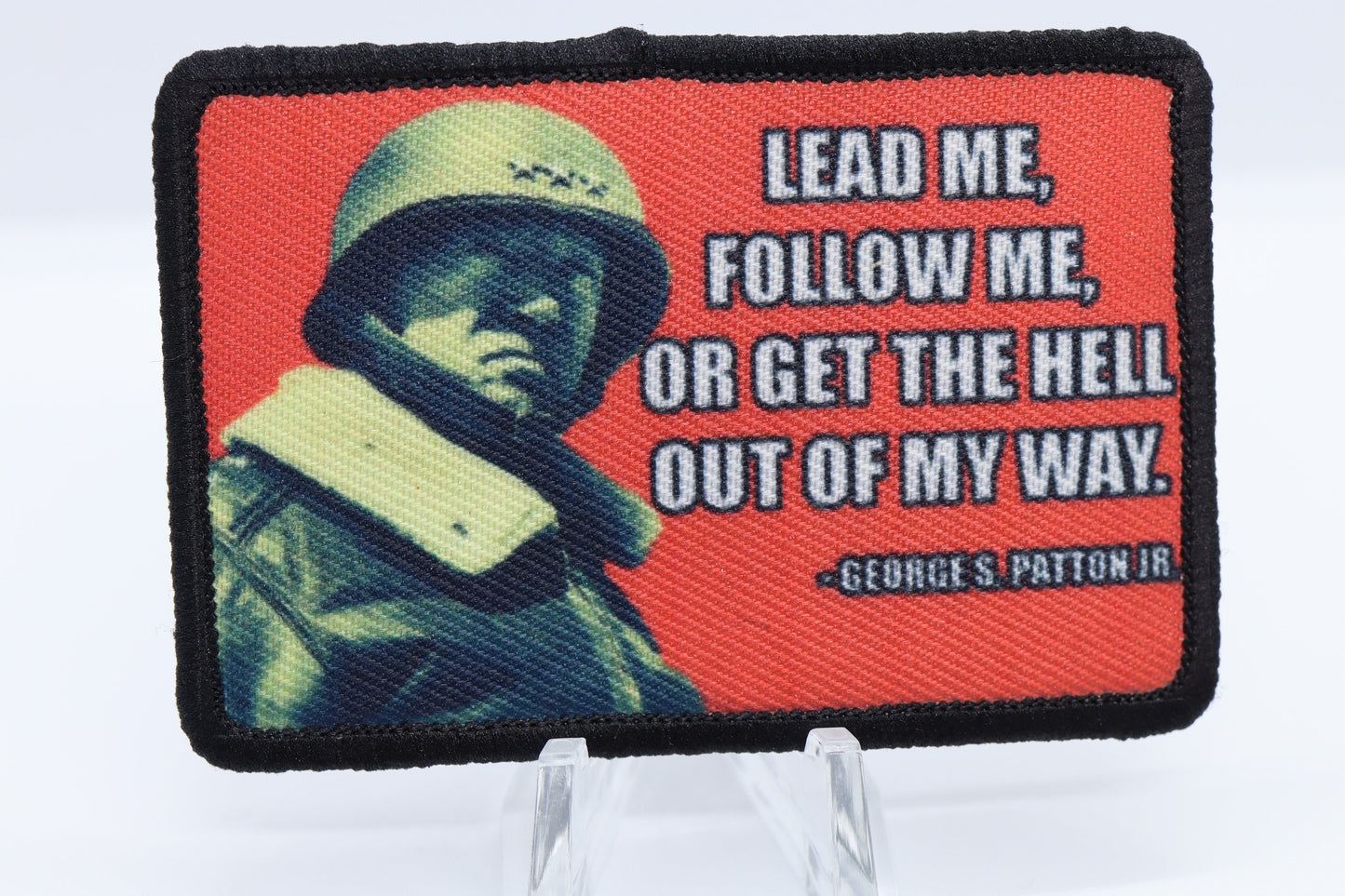 Patton WWII quote get the hell out of my way  2"x3" morale patch with hook and loop for hat