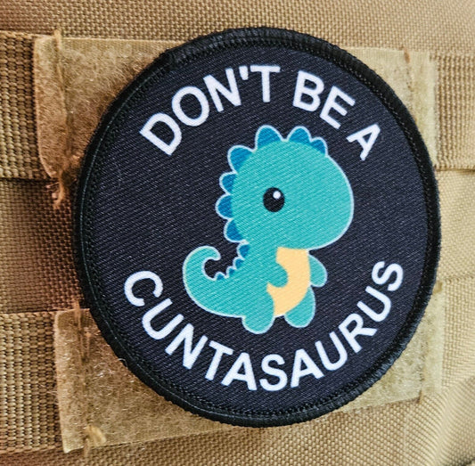 Don't be a cuntasaurus dinosaur meme green version 3" circle removable morale patch with hook and loop backing