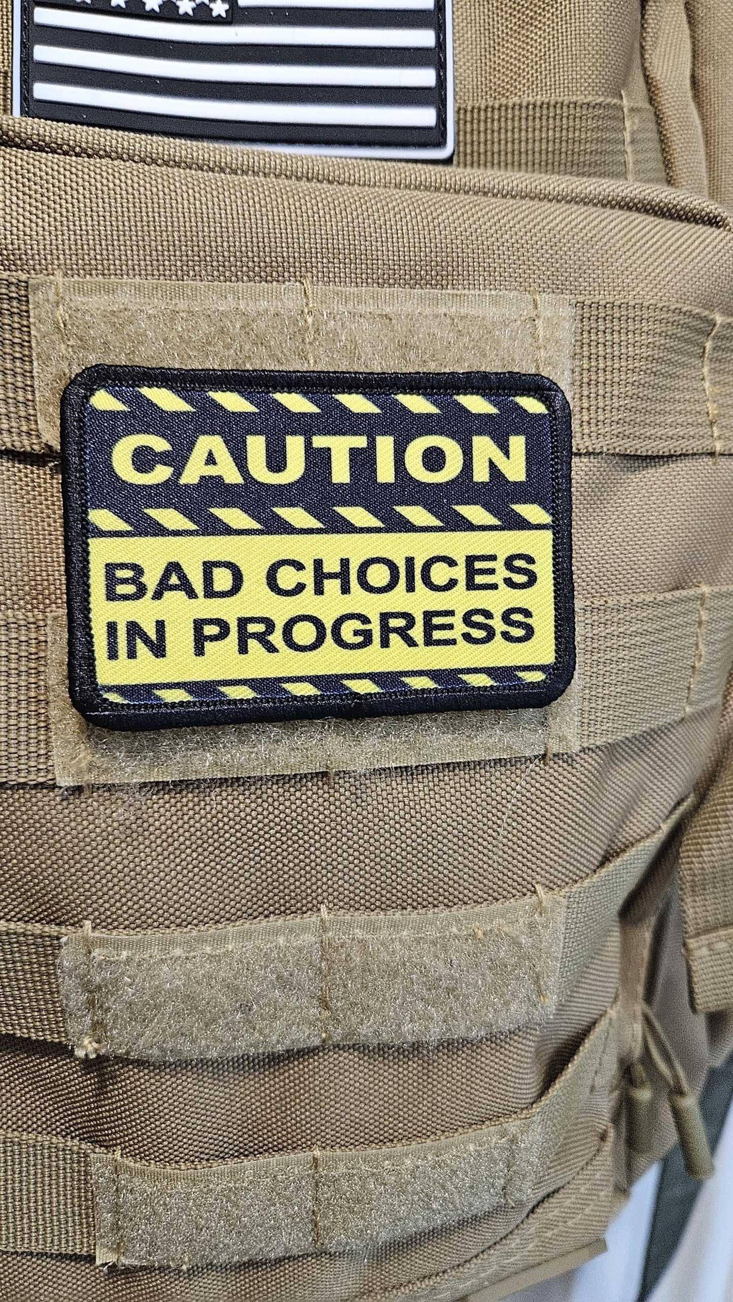 Caution bad choices in progress meme  2"x3" removable morale patch with hook and loop backing