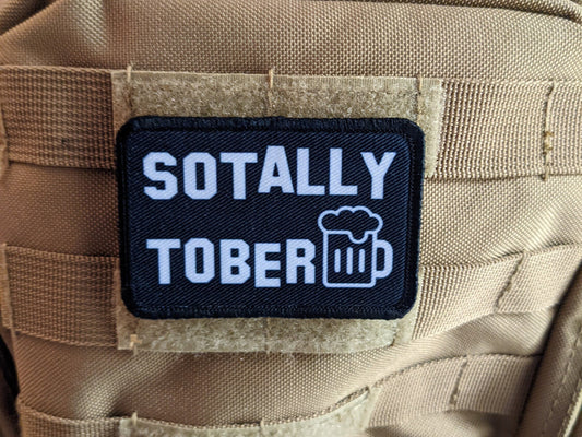 Sottally sober totally sober funny meme 2"x3" hook and loop morale patch military