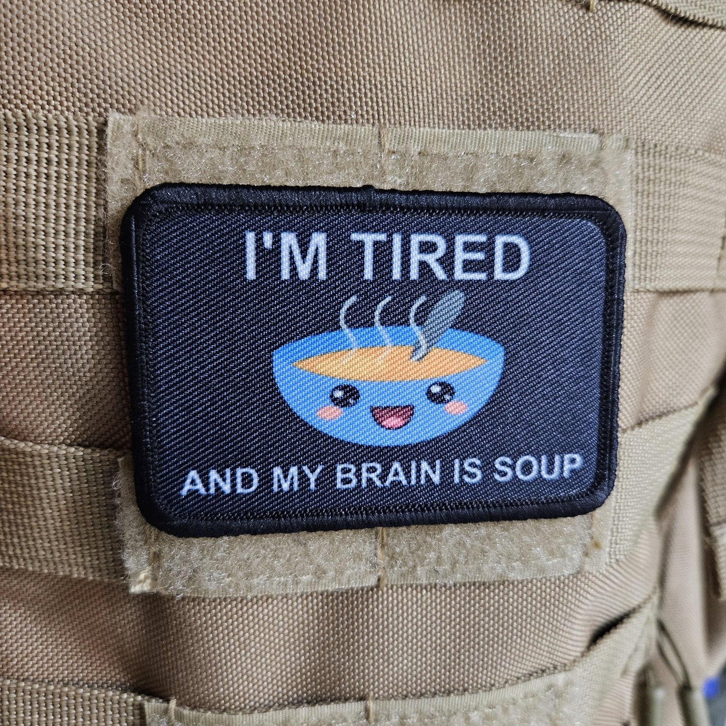 I'm tired and my brain is soup  meme  2"x3" morale patch with hook and loop backing