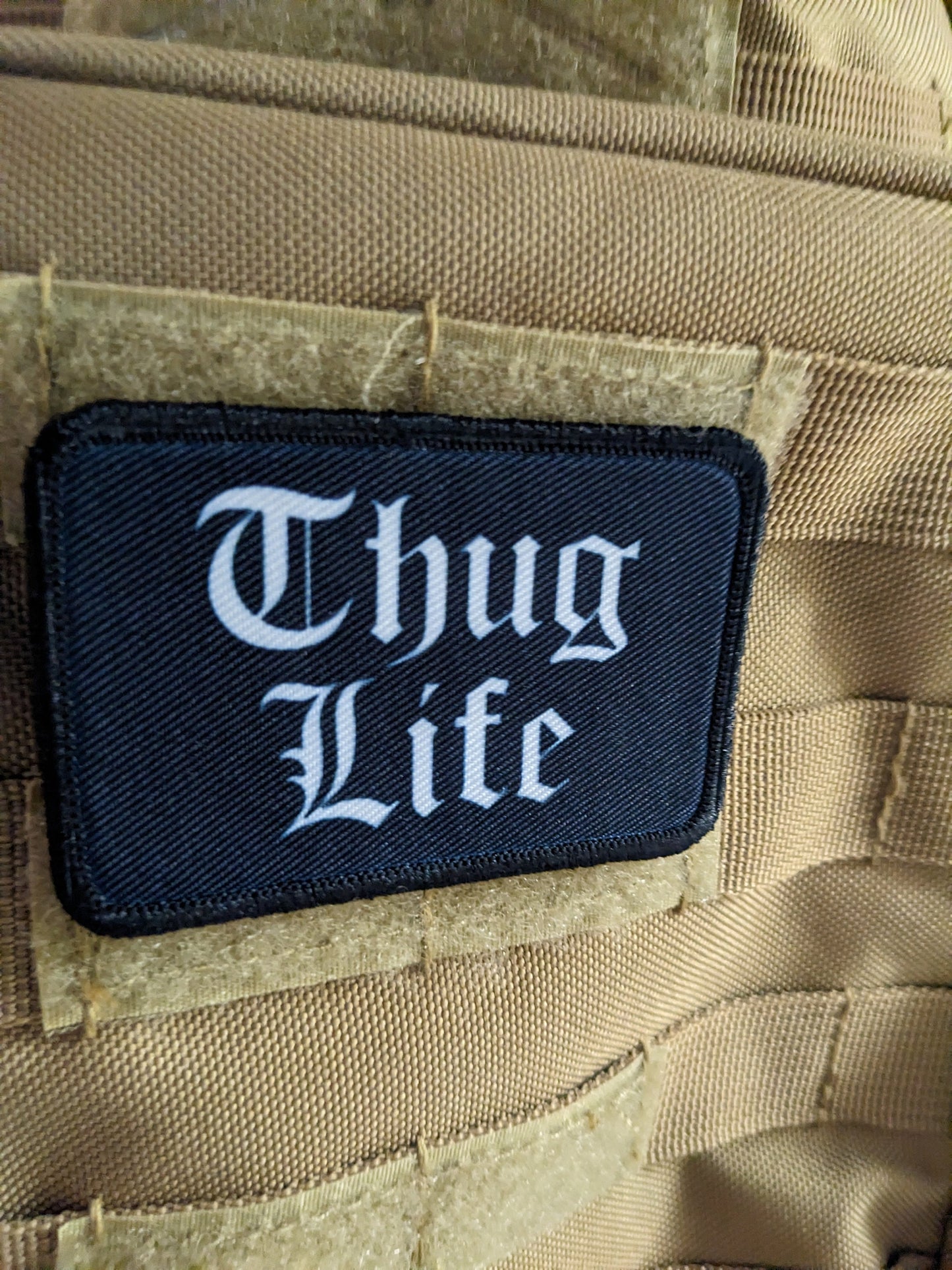 Thug life meme 2"x3" morale patch with hook and loop backing