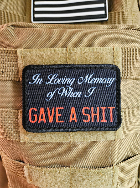 In loving memory of when i gave a shit meme 2"x3" removable morale patch with hook and loop backing