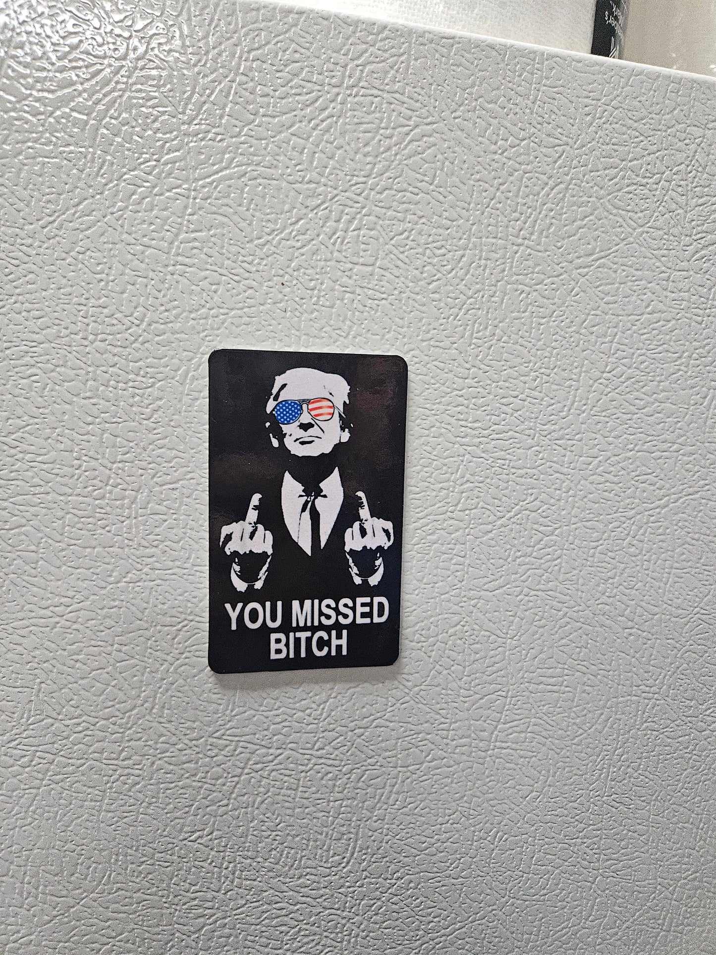 Donald you missed bitch fridge magnet   2x3.5" dimensions