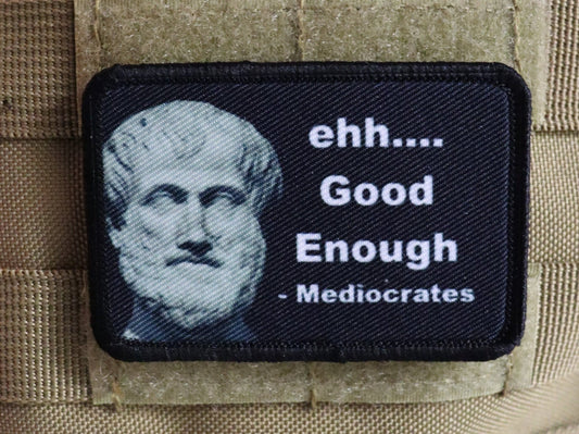 ehh good enough mediocrates meme 2"x3" morale patch with hook and loop backing