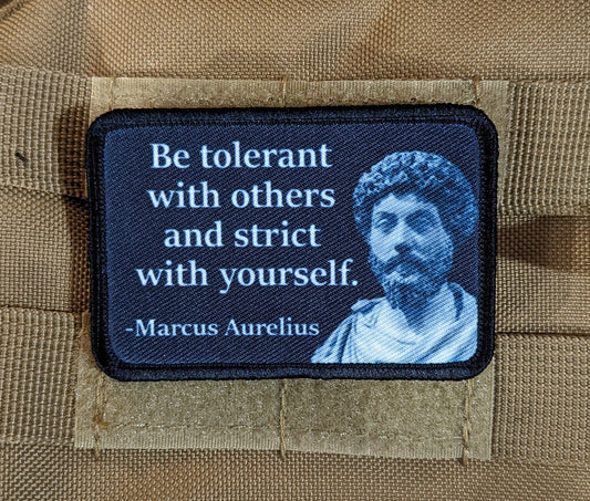 Marcus Aurelius be tolerant with others and strict with yourself Stoic removable patch 2"x3" morale patch with hook and loop backing