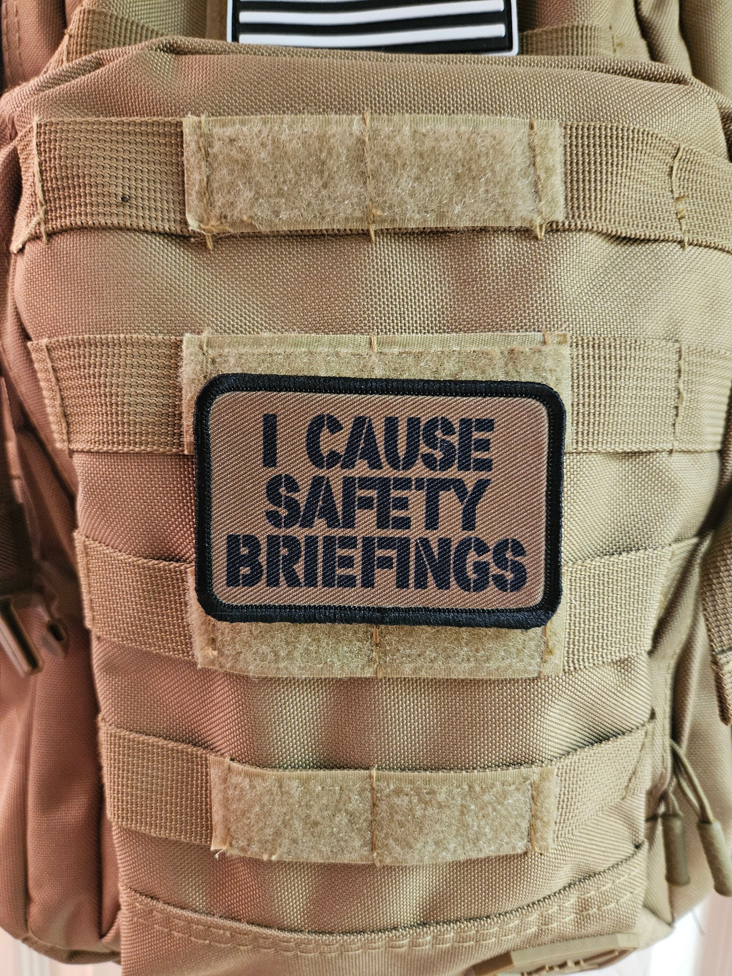 I cause safety briefings funny meme edc coyote brown  2"x3" morale patch with hook and loop backing military joke meme