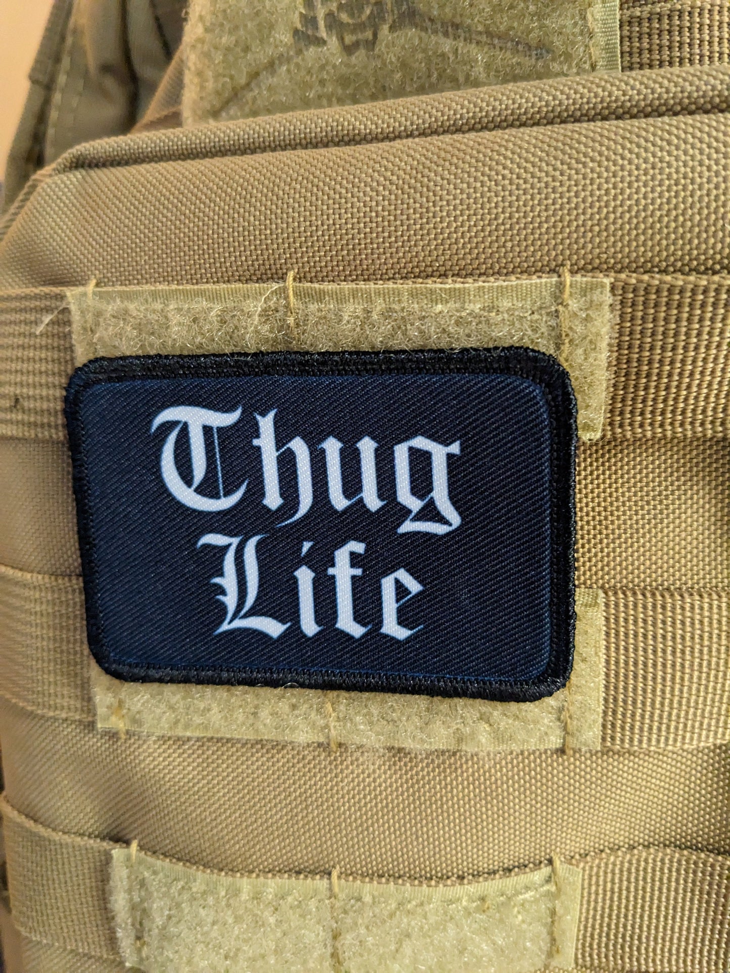 Thug life meme 2"x3" morale patch with hook and loop backing