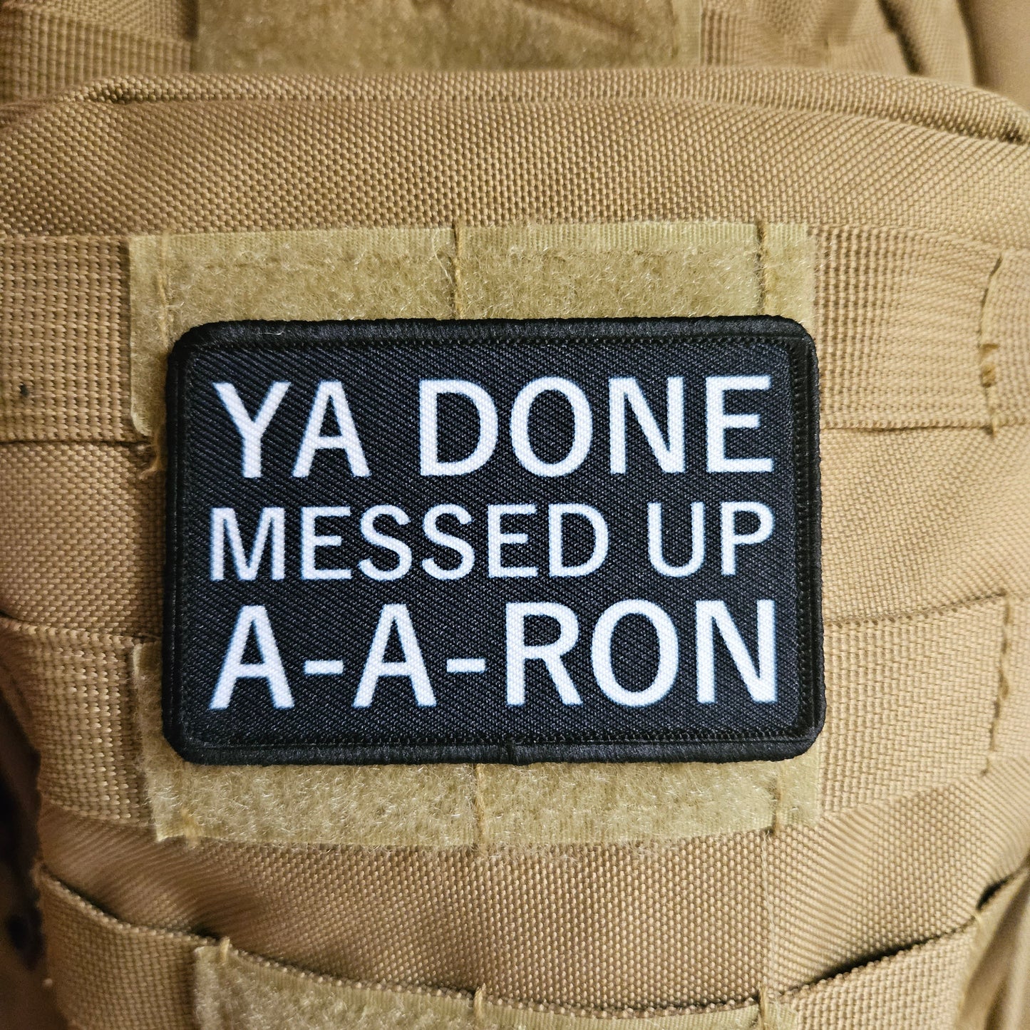 Black Ya done messed up a-a-ron meme  2"x3" removable morale patch with hook and loop backing