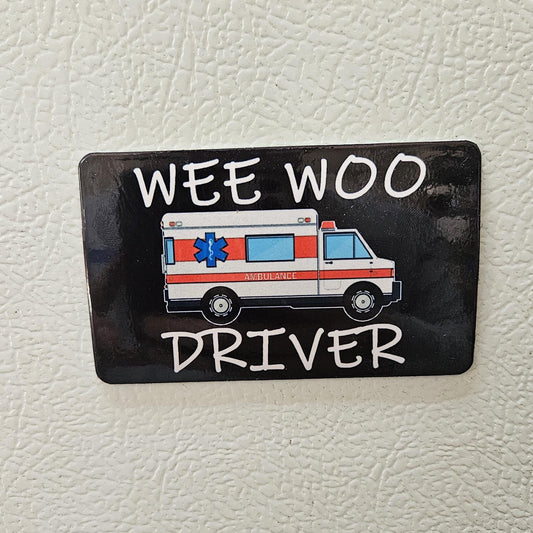 Wee woo driver ambulance emt ems fridge magnet 2x3.5" dimensions meme