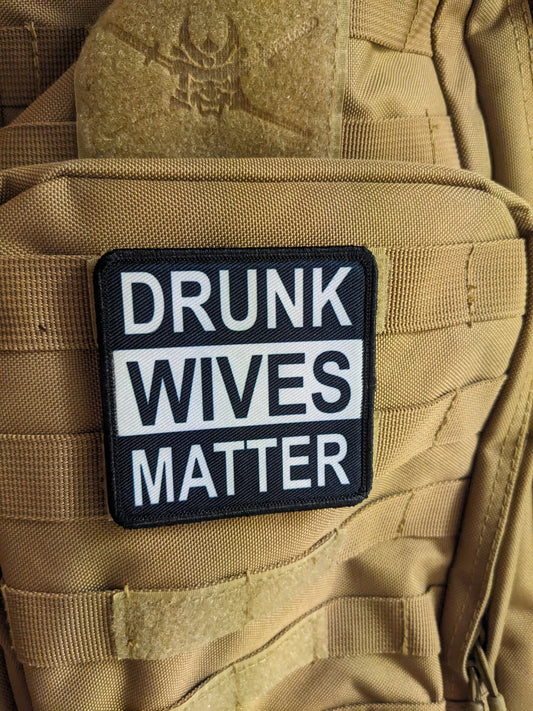 Drunk wives matter Morale patch 3x3" square patch  with hook and loop backing