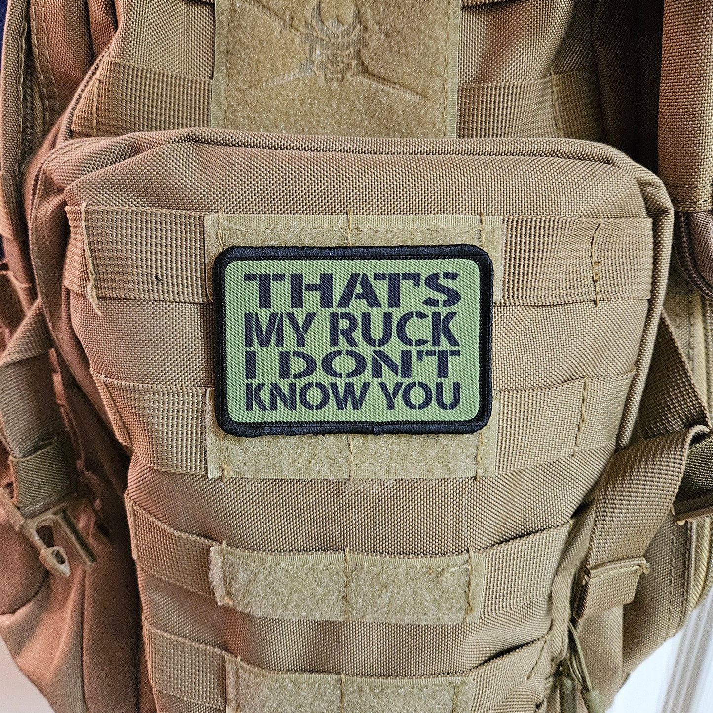 That's my ruck I don't know you military meme green 2"x3" morale patch with hook and loop backing