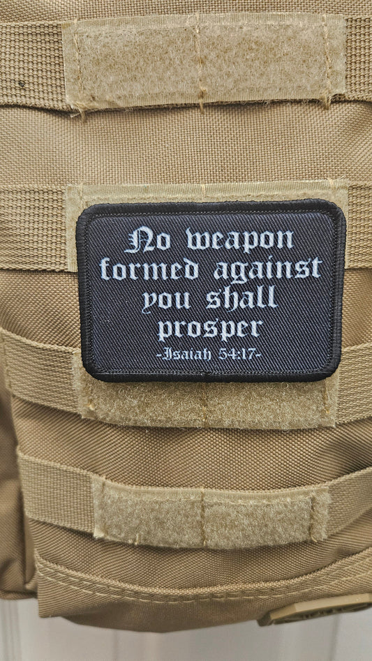 Isaiah 54:17 no weapon formed against me bible verse  2"x3" morale patch with hook and loop backing