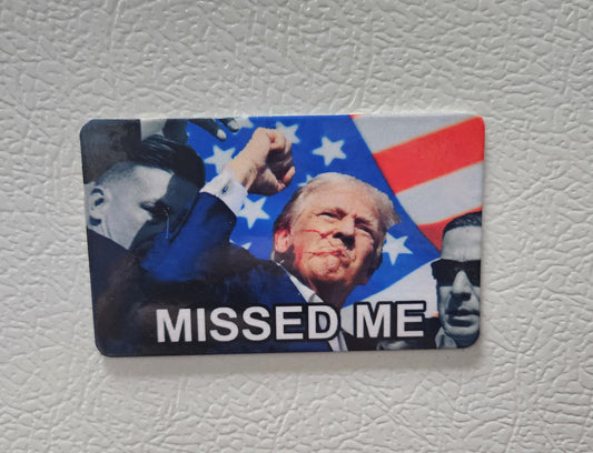 Donald trump fist raised you missed fridge magnet  2x3.5" dimensions