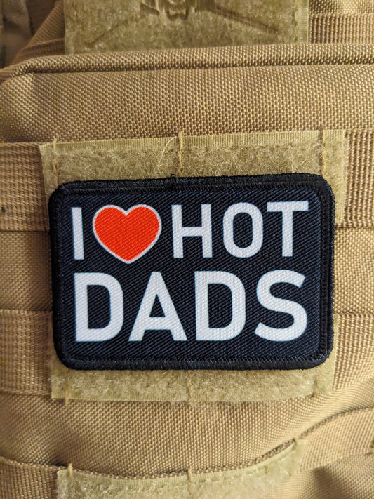I love hot dads funny removable patch 2"x3" morale patch with hook and loop backing