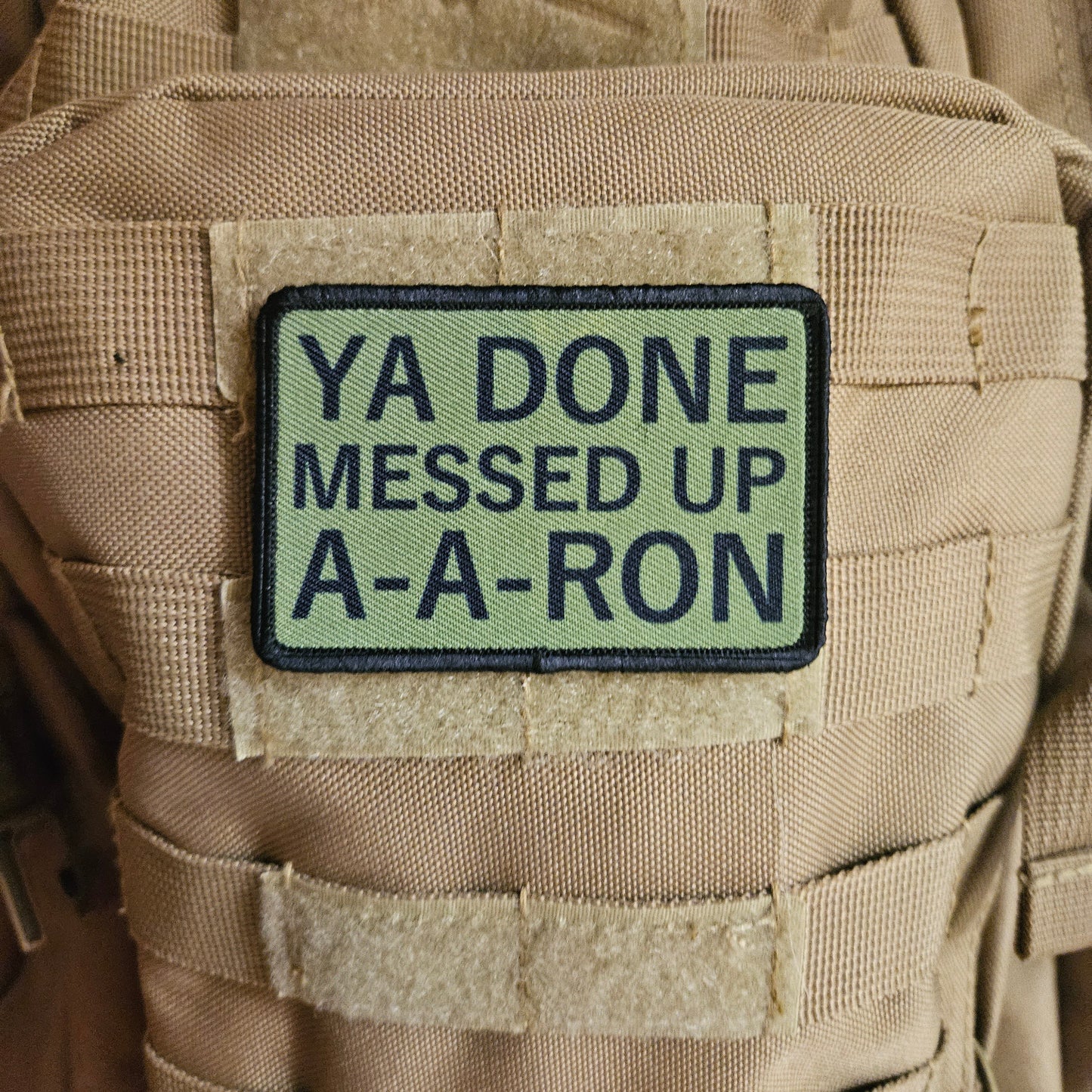 Green Ya done messed up a-a-ron meme  2"x3" removable morale patch with hook and loop backing
