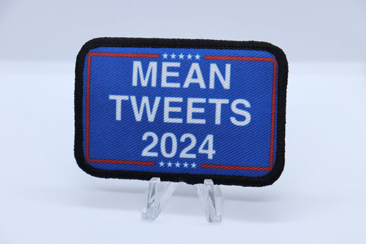 mean tweets 2024  election 2"x3"  removable morale patch with hook and loop backing