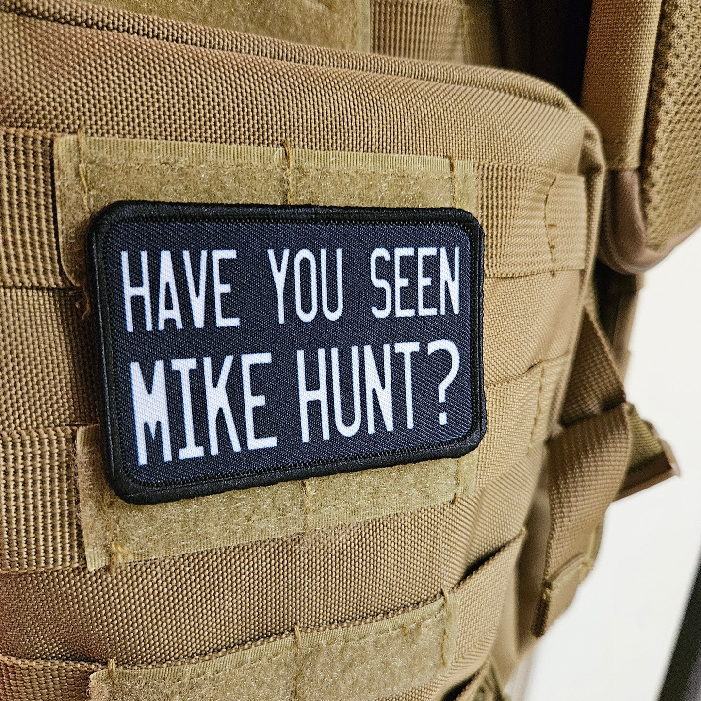 Have you seen Mike Hunt? sarcastic meme 2"x3" morale patch with hook and loop backing
