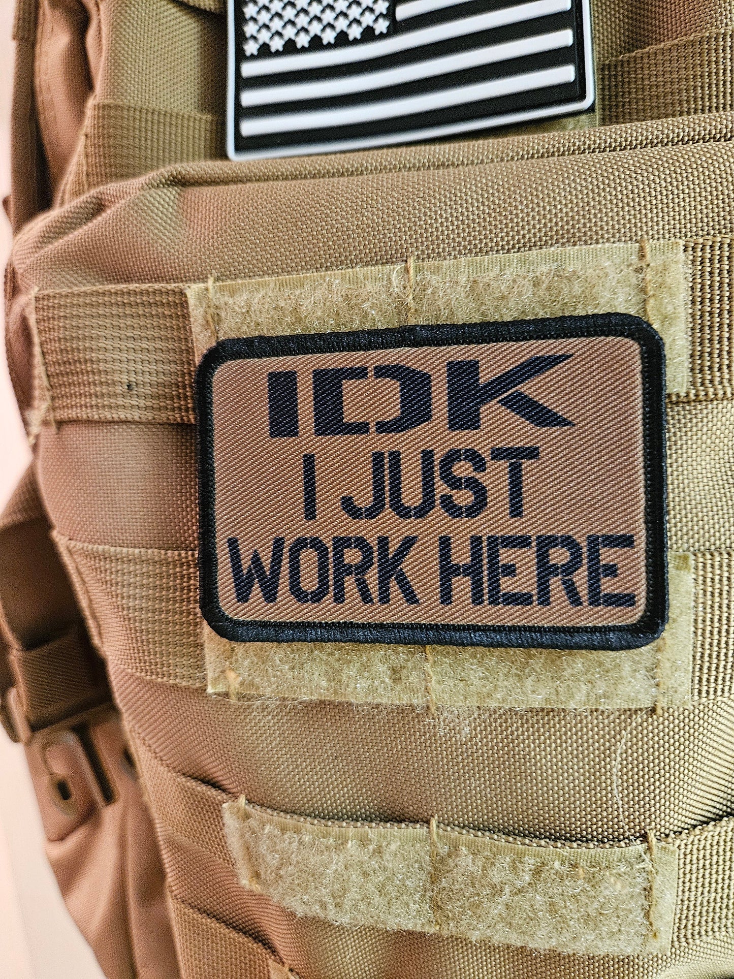 Idk i just work here funny meme edc coyote brown  2"x3" morale patch with hook and loop backing military joke meme
