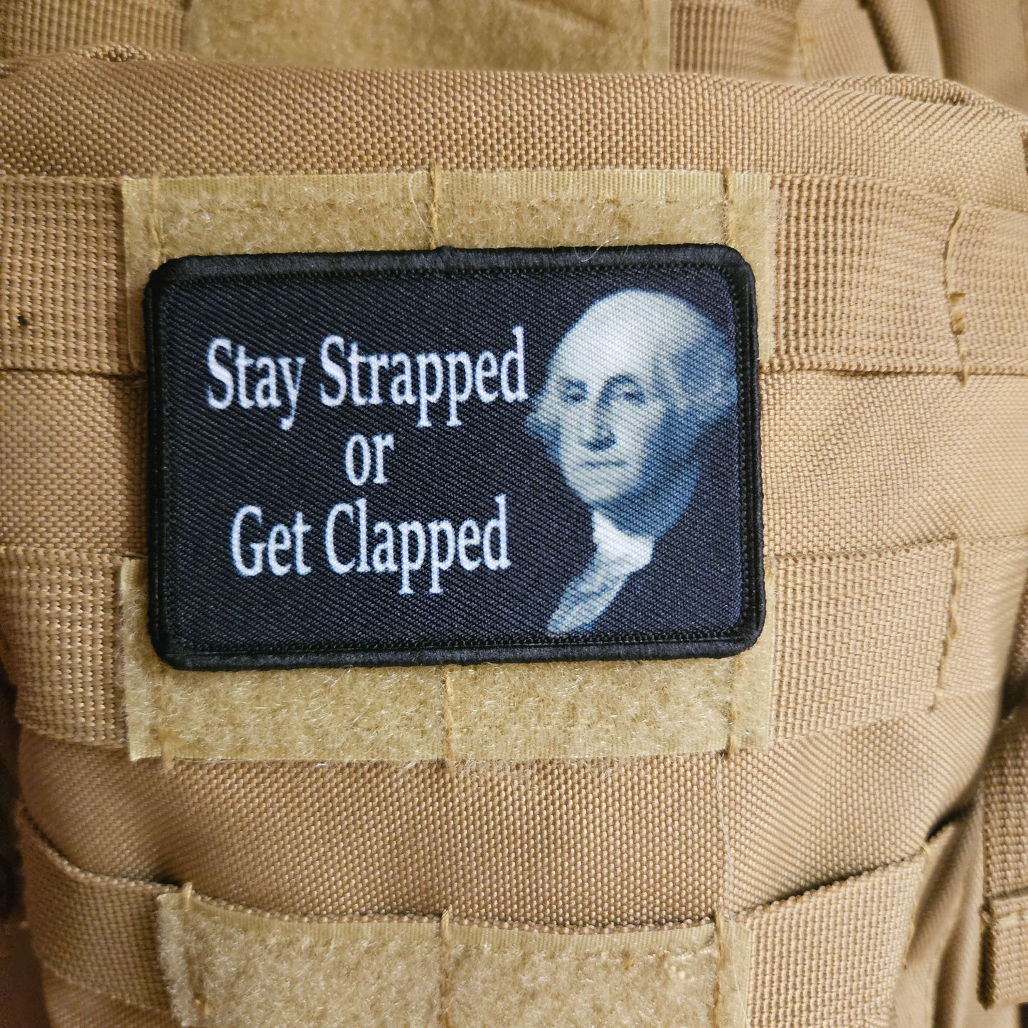 George  Washington stay strapped or get clapped meme  2"x3" removable morale patch with hook and loop backing