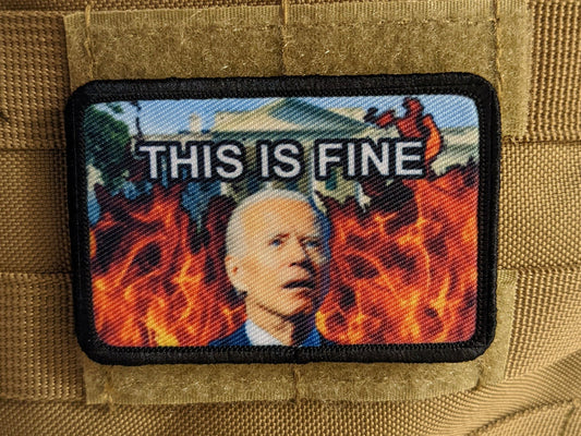 Joe Biden this is fine biden sucks meme 2"x3"  removable morale patch with hook and loop backing