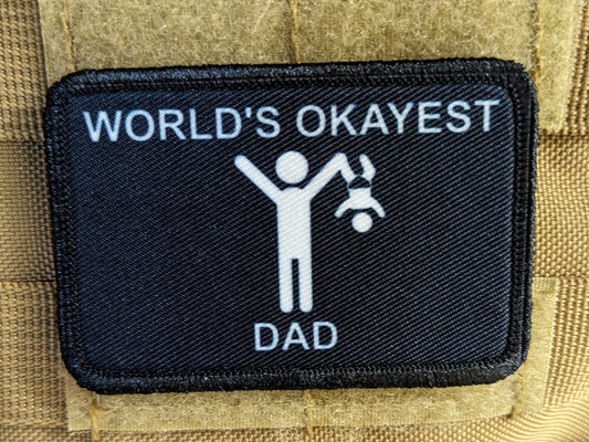 World's Okayest dad funny meme 2"x3" morale patch with hook and loop backing father's day edc
